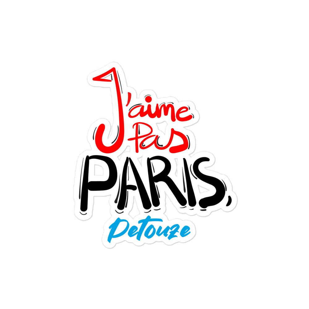 Autocollants découpés sur mesure "J'aime pas Paris petouze"