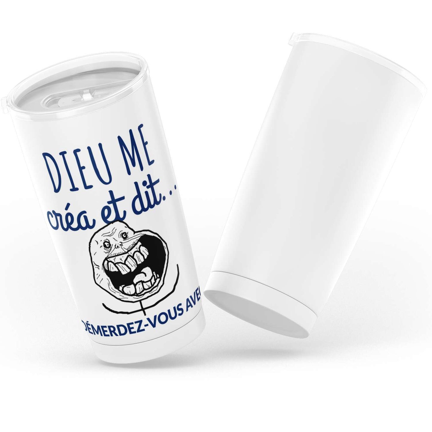 Gobelet Dieu me créa et dit démerdez-vous avec en acier inoxydable