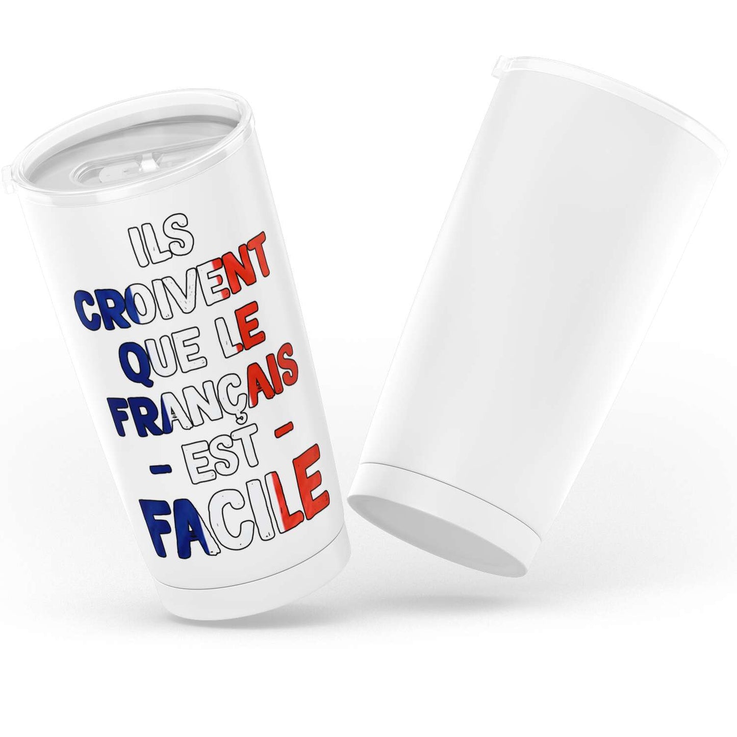Gobelet en acier inoxydable "Ils croivent que le Français est facile"