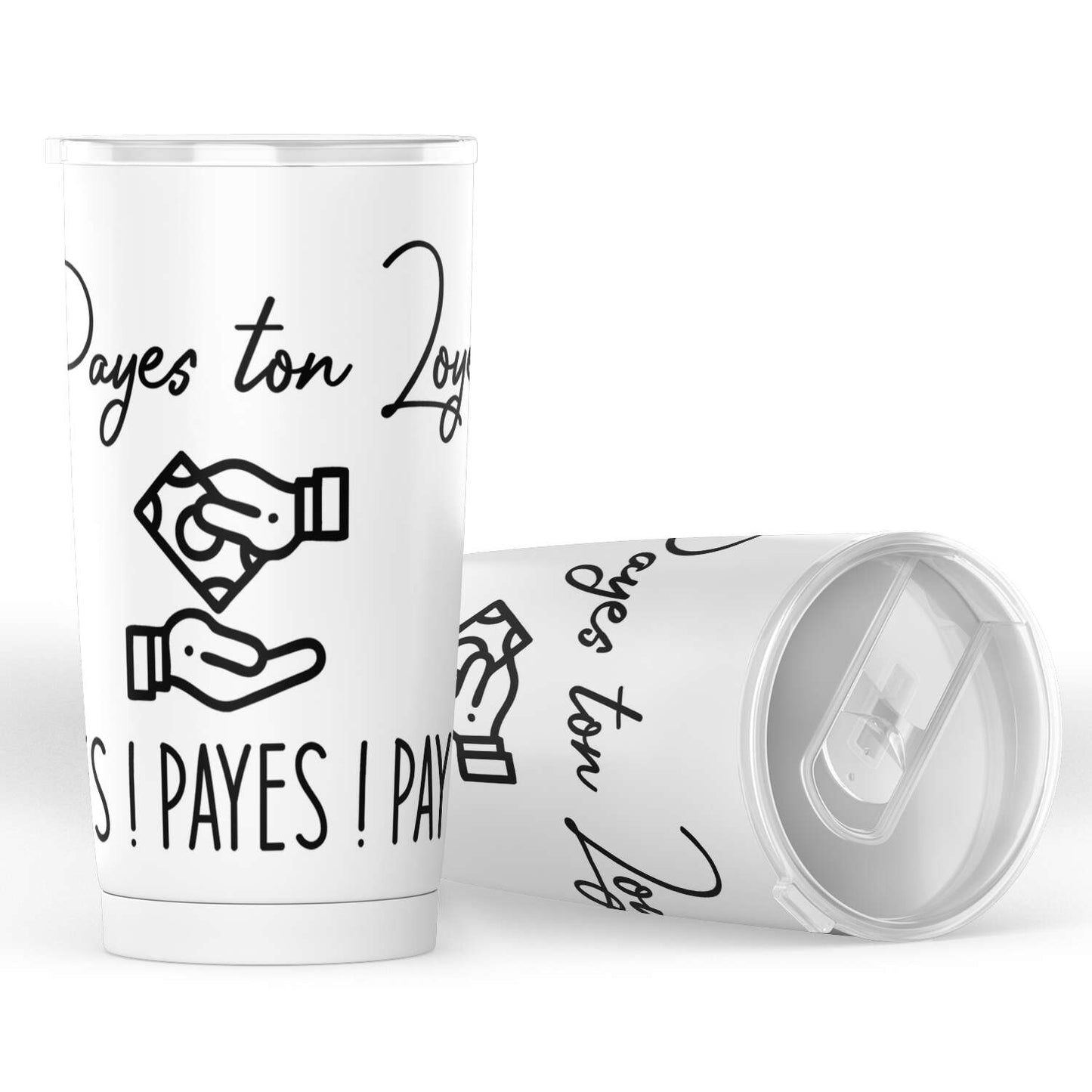 Gobelet en acier inoxydable Sweat à capuche "Payes ton Loyer Payes ! Payes ! Payes !"