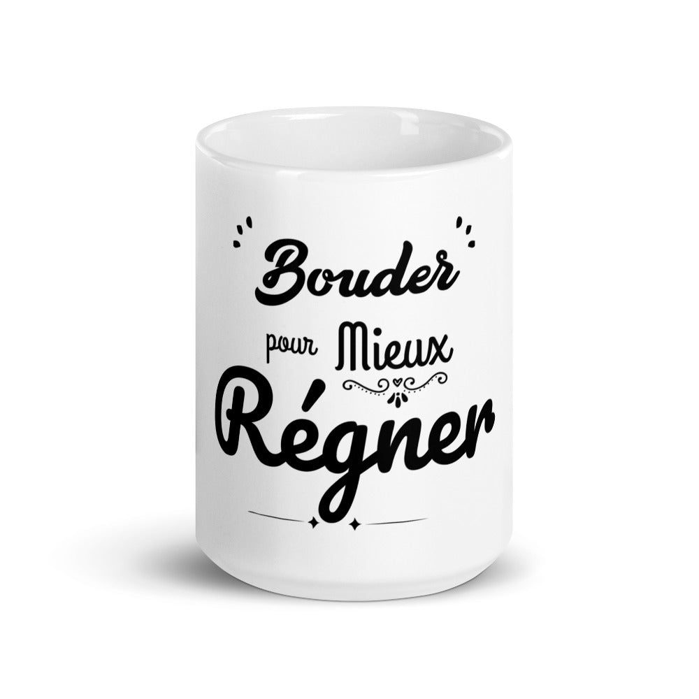 Mug humouristique "bouder pour mieux régner"