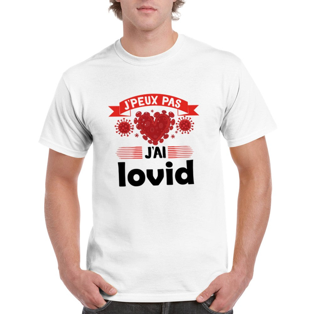 T-shirt drague Amour humouristique, J'peux pas j'ai Lovid, message comique
