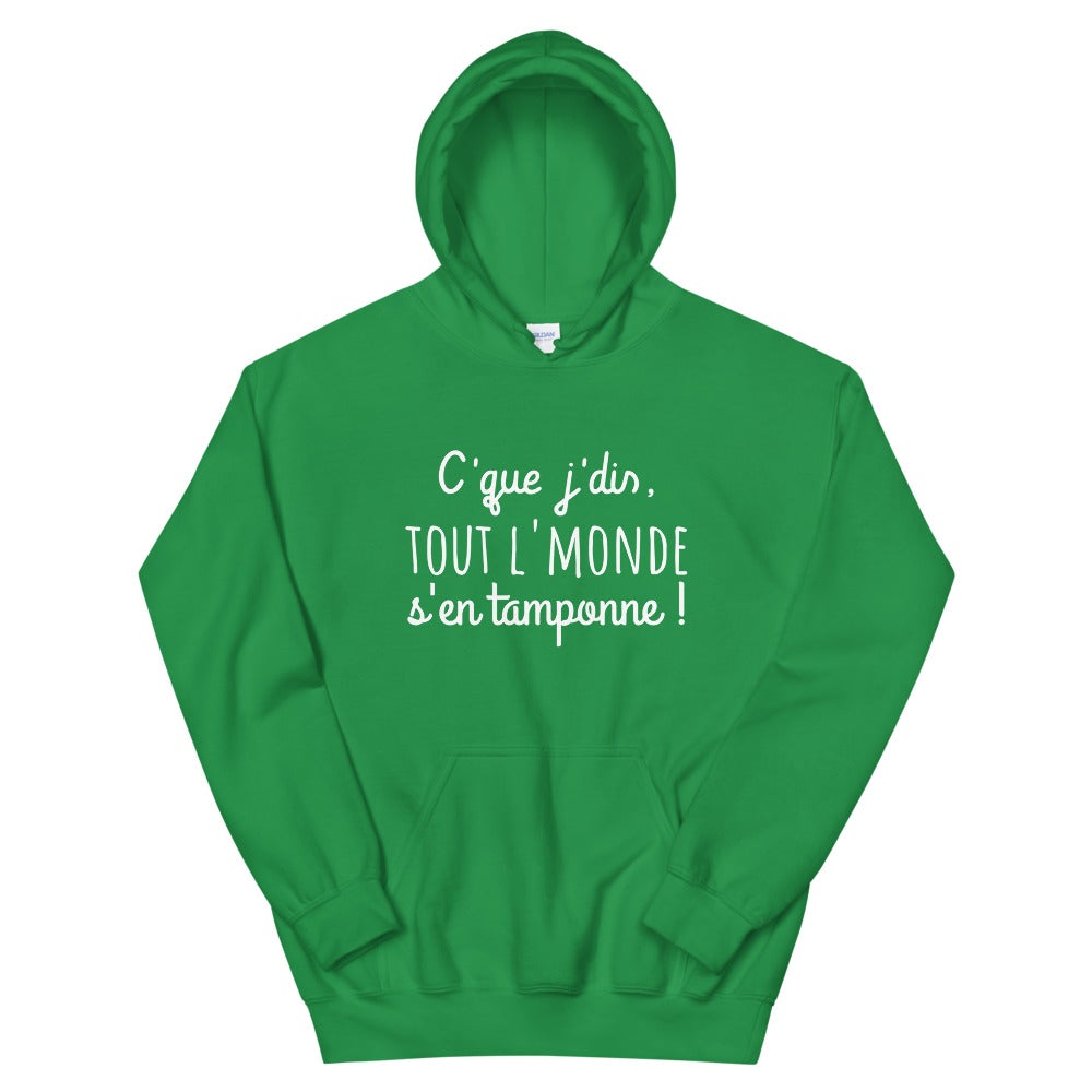 Sweat à capuche amusant "c'que j'dis tout l'monde s'en tamponne"