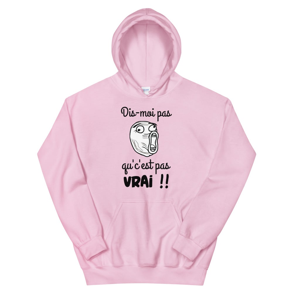 Sweat à capuche mème face déssiné amusant dis-moi pas qu'c'est pas vrai !