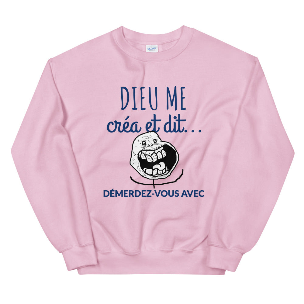Sweat Dieu me créa et dit démerdez-vous avec Unisexe à Col Rond