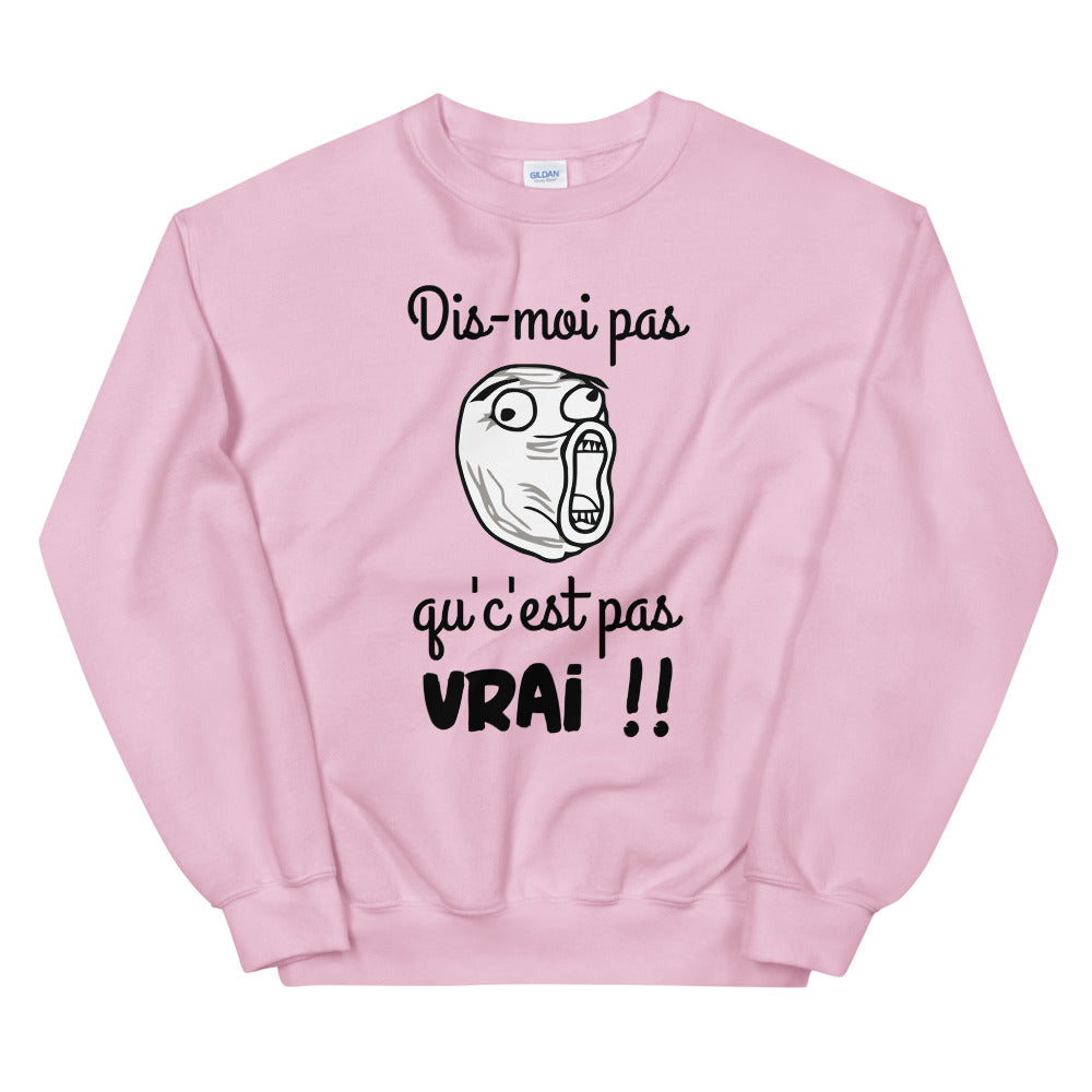 Sweat mème face déssiné amusant dis-moi pas qu’c’est pas