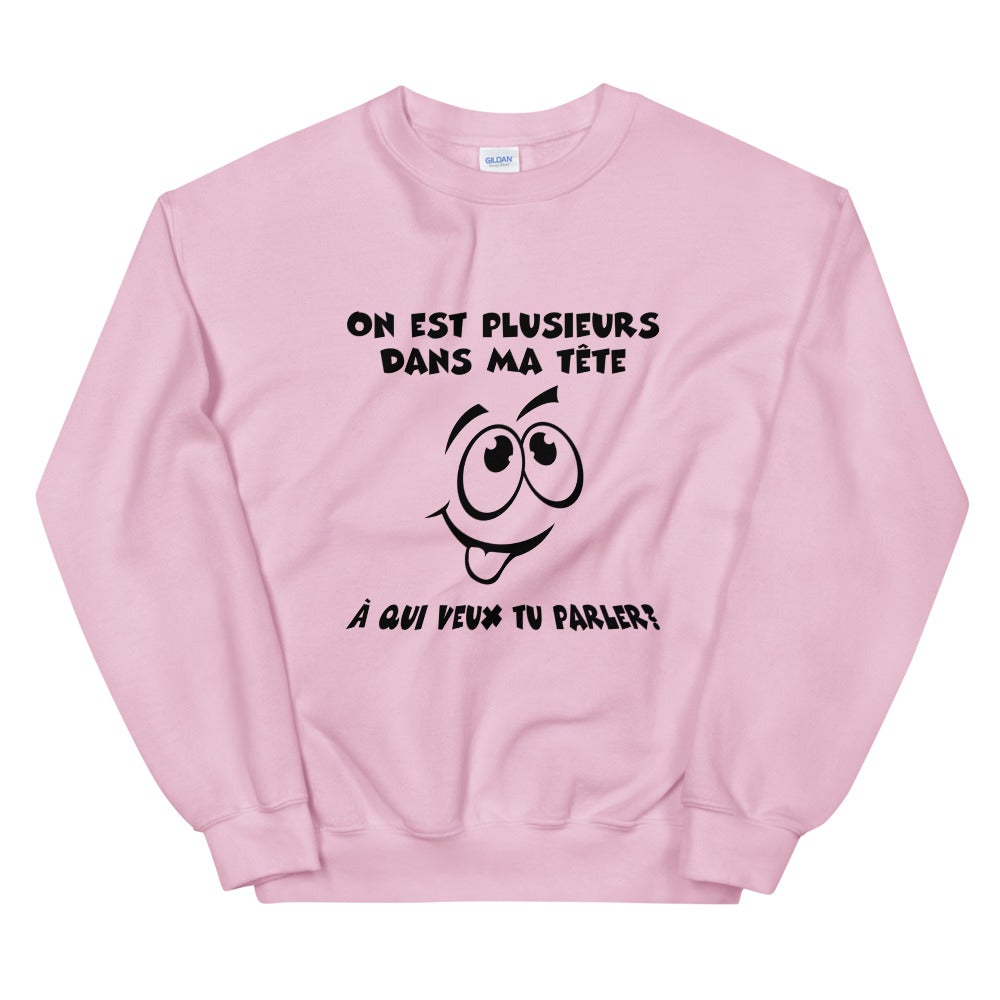 Sweat Unisexe "On est plusieurs dans ma tête"