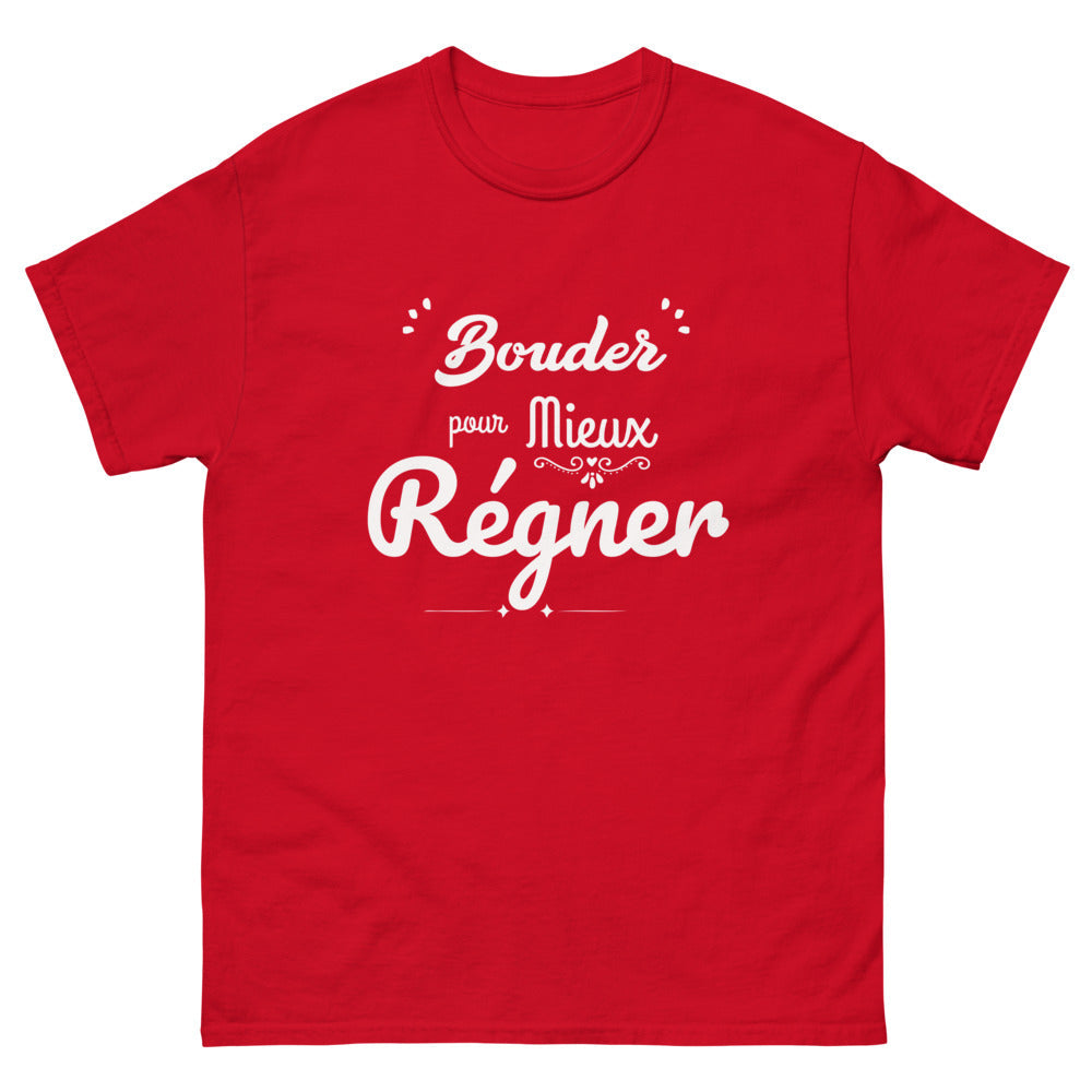 T-shirt humouristique "bouder pour mieux régner"