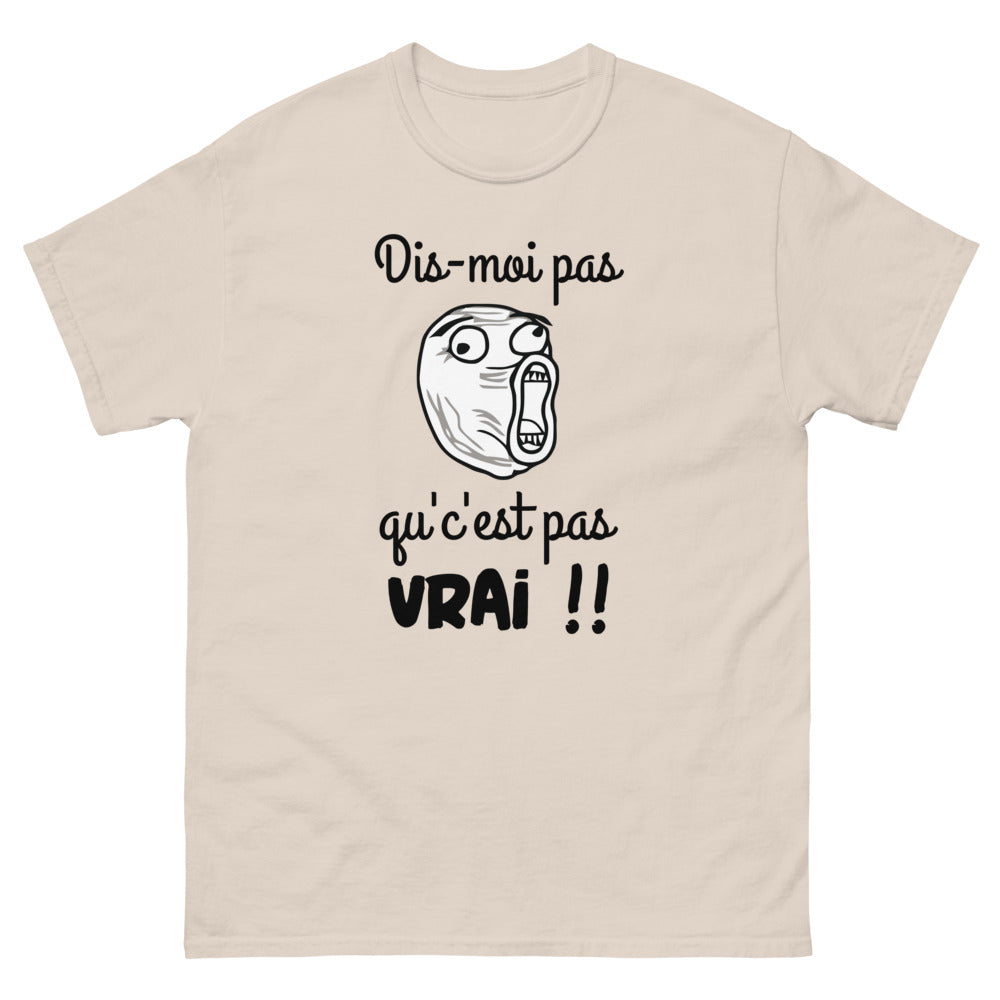 T-shirt mème face déssiné amusant dis-moi pas qu'c'est pas vrai !
