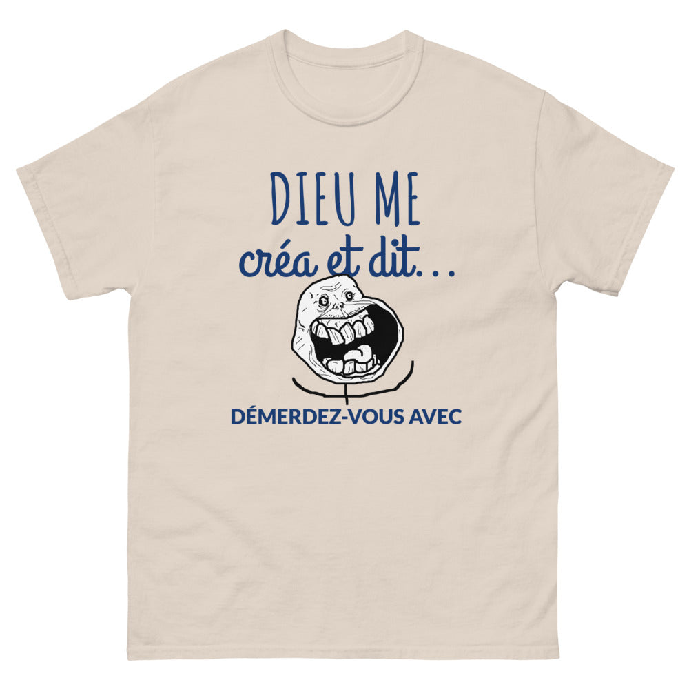 T-shirt mème face déssiné Dieu me créa et dit démerdez-vous avec