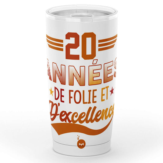Gobelet Anniversaire 20 Ans Rétro 20 Années de foli et d'excellence en acier inoxydable