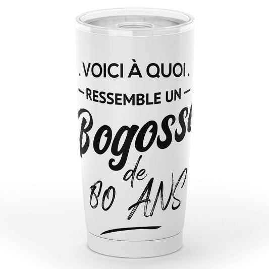 Gobelet anniversaire 80 ans bogosse 80 ans cadeau humour en acier inoxydable