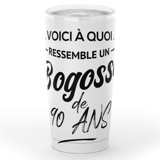 Gobelet anniversaire 90 ans bogosse 90 ans cadeau humour en acier inoxydable