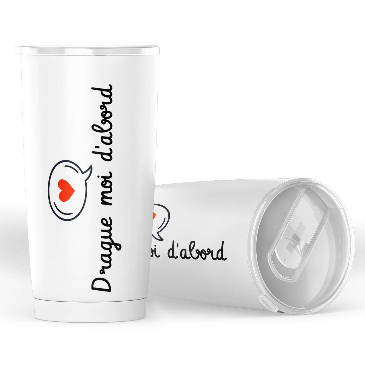 Gobelet drague "Drague-moi d'abord" en acier inoxydable