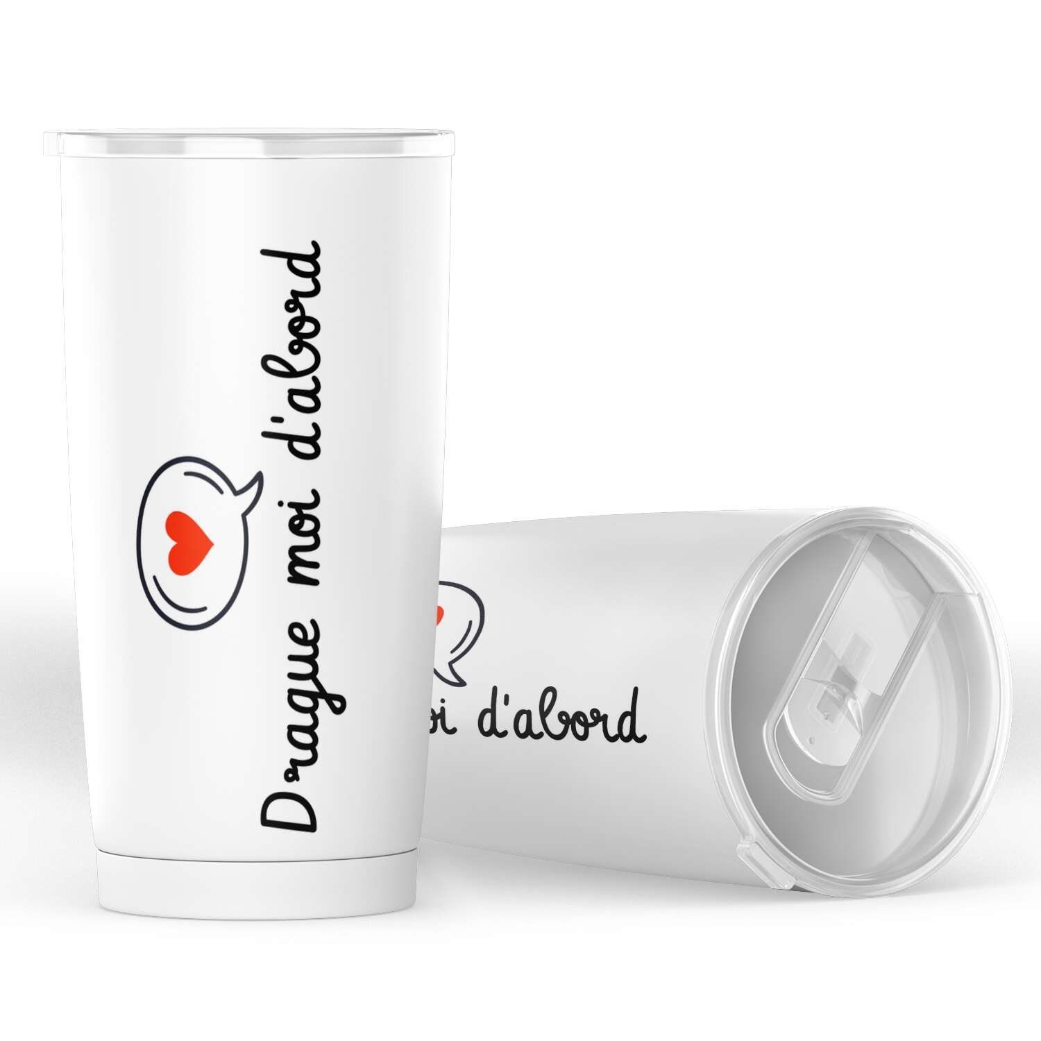 Gobelet drague "Drague-moi d'abord" en acier inoxydable