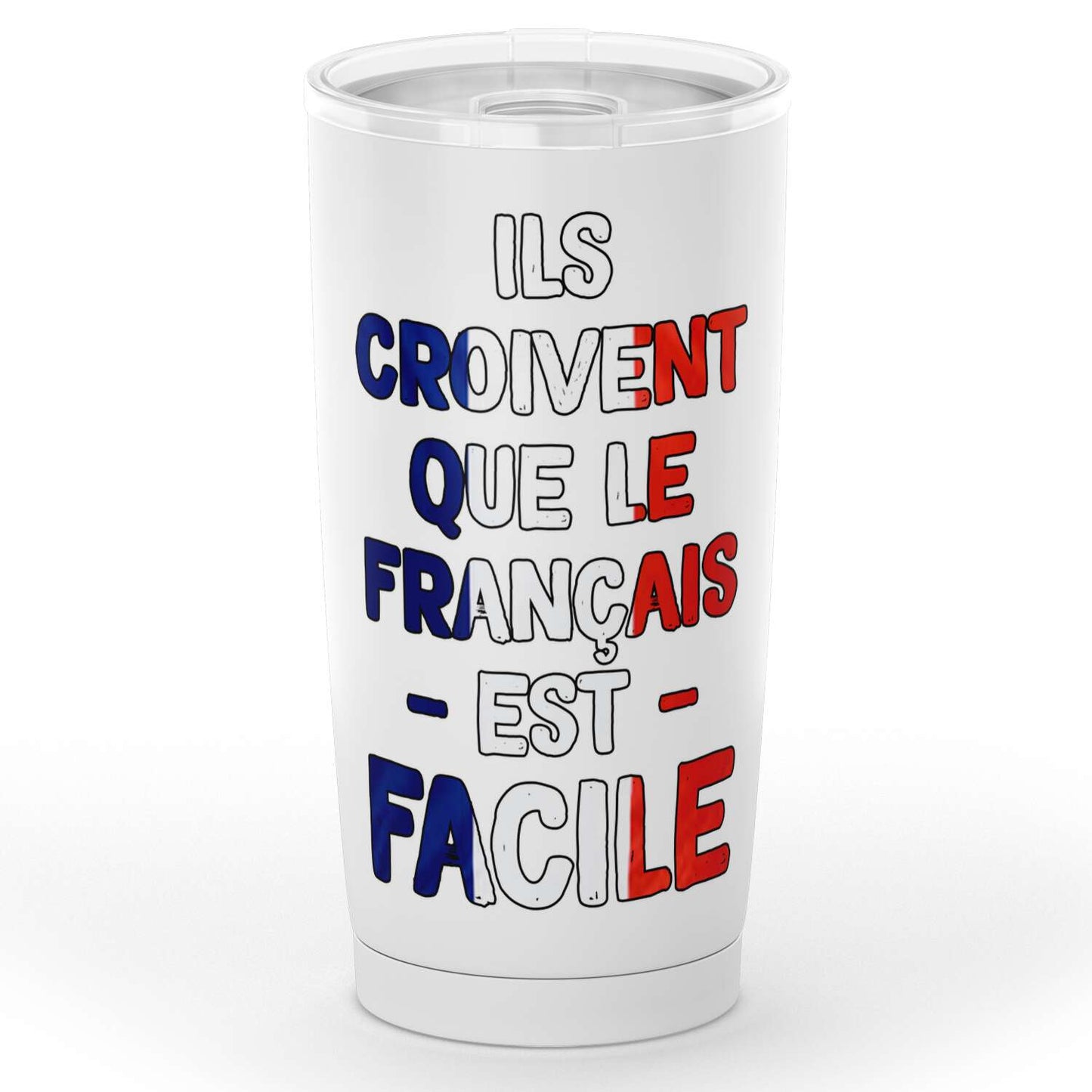 Gobelet en acier inoxydable "Ils croivent que le Français est facile"