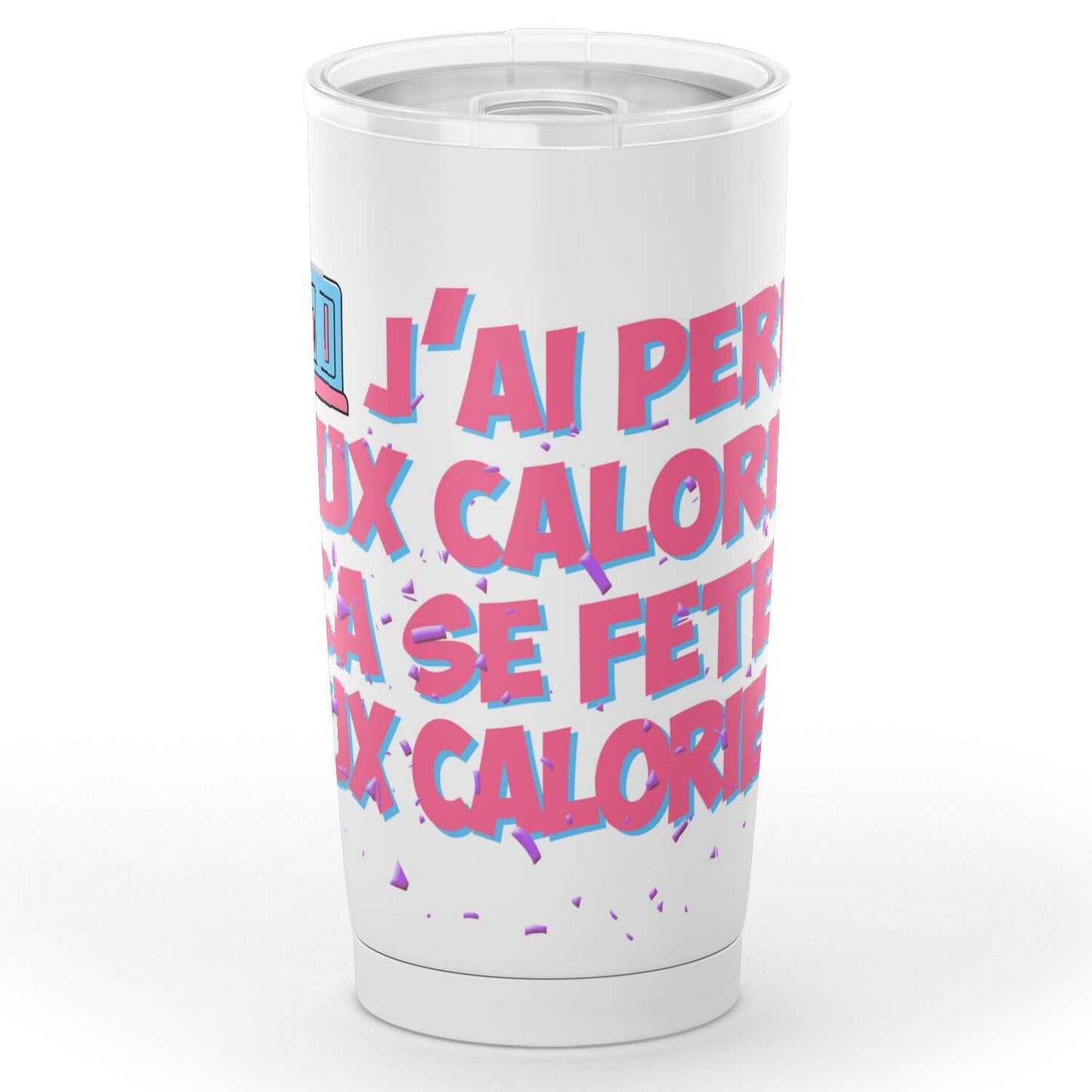 Gobelet en acier inoxydable J'ai perdu deux calories ça se fête deux calories