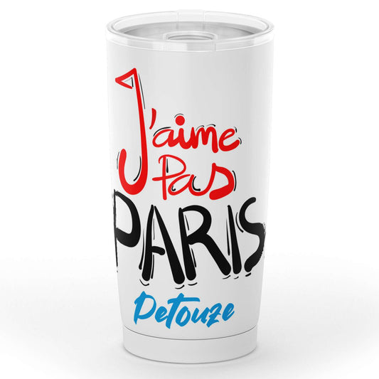 Gobelet en acier inoxydable "J'aime pas Paris Petouze"
