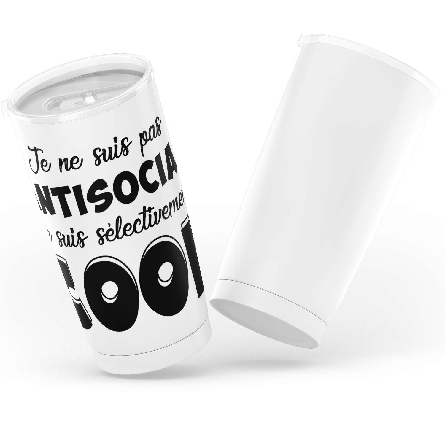 Gobelet en acier inoxydable "Je ne suis pas antisocial, je suis sélectivement cool"