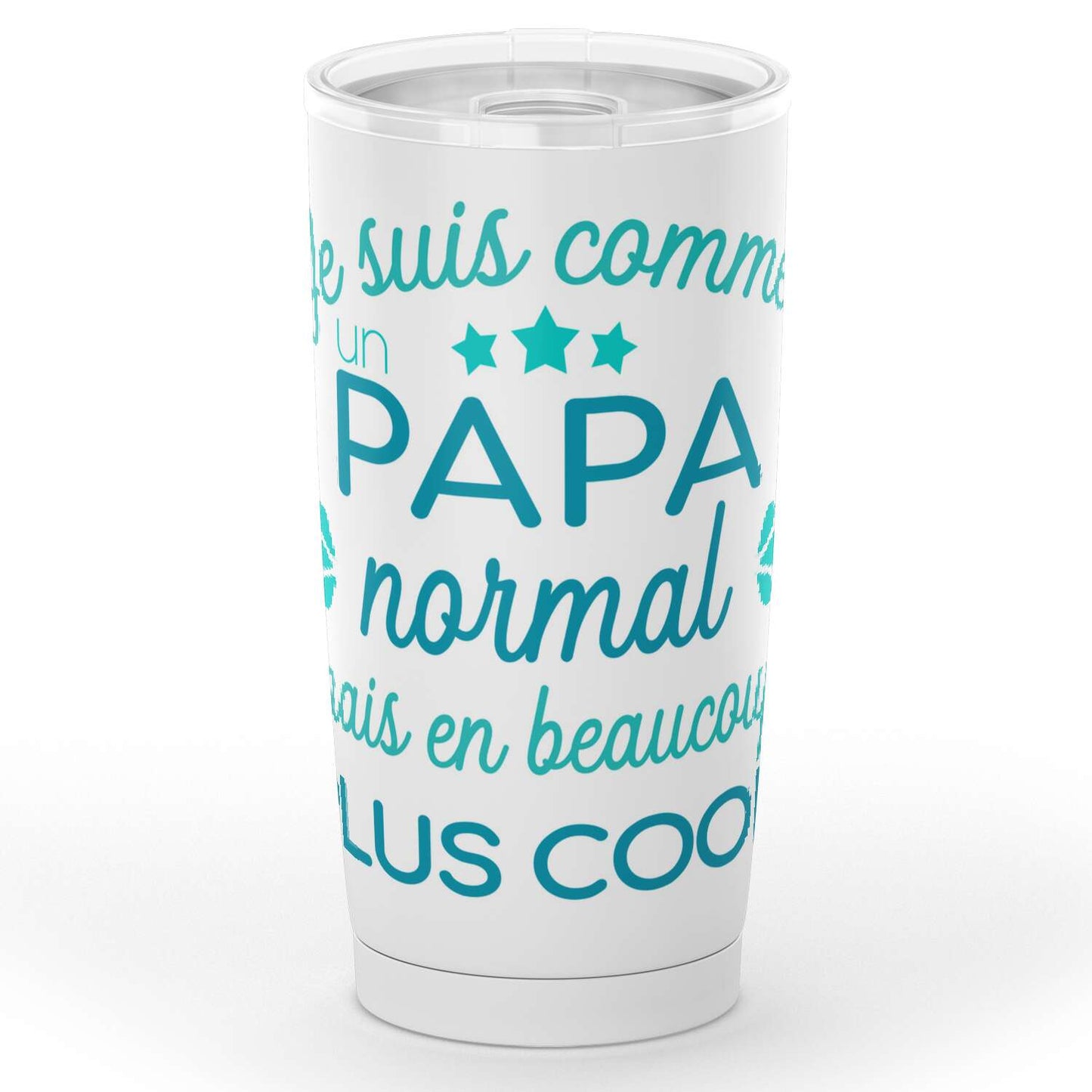 Gobelet en acier inoxydable "Je suis comme un papa normal mais en beaucoup plus cool"