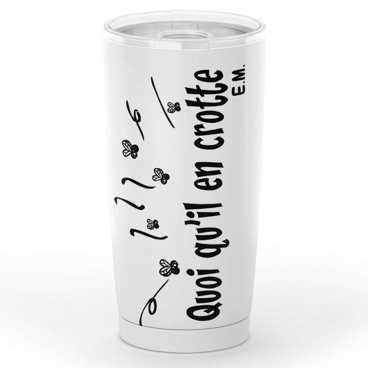 Gobelet en acier inoxydable "Quoi qu'il en crotte"