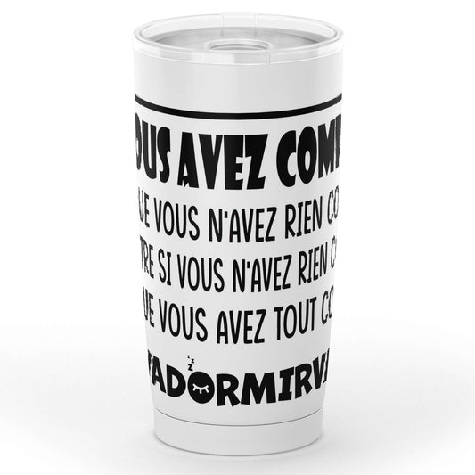 Gobelet en acier inoxydable "Si vous avez compris"