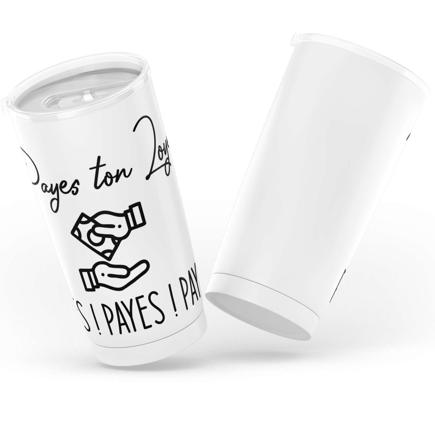 Gobelet en acier inoxydable Sweat à capuche "Payes ton Loyer Payes ! Payes ! Payes !"