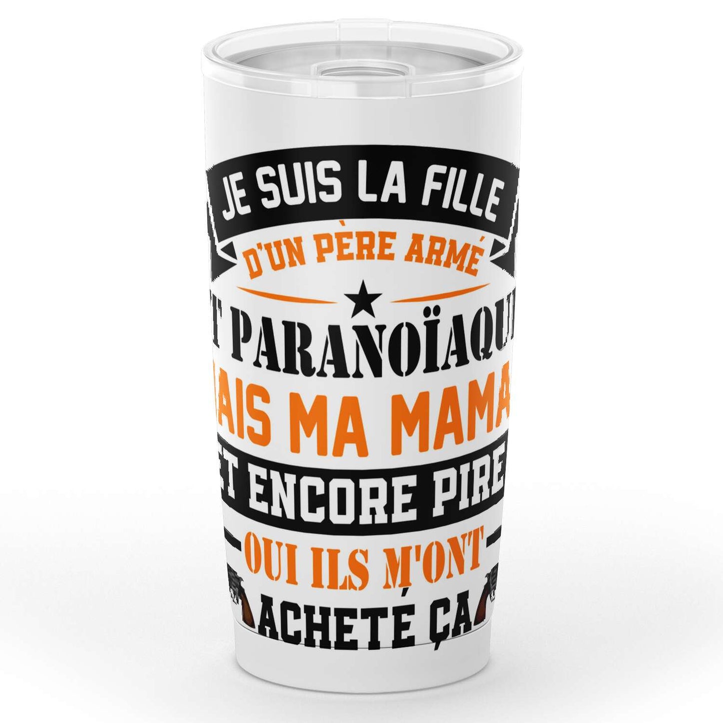 Gobelet Fête Des Pères père armé et paranoïaque en acier inoxydable