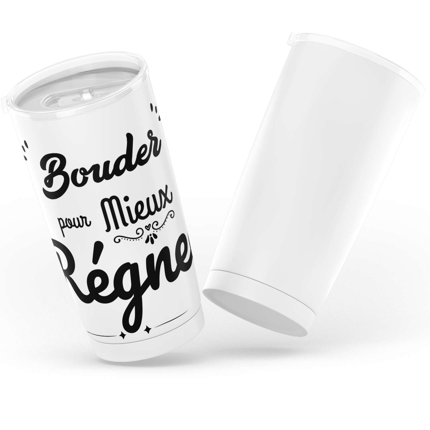 Gobelet humouristique "bouder pour mieux régner" en acier inoxydable