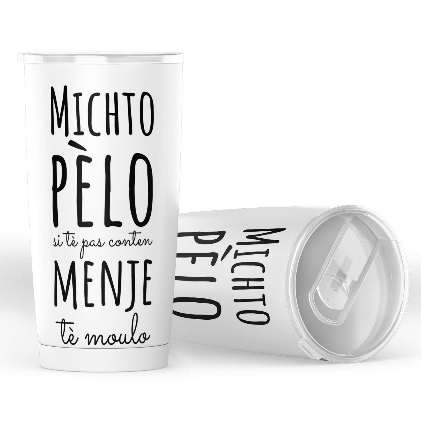 Gobelet Michto pèlo si tè pas content menje tè Moulo en acier inoxydable