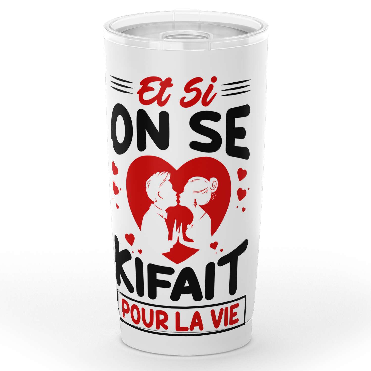 Gobelet Saint valentin, si on se kifait en acier inoxydable