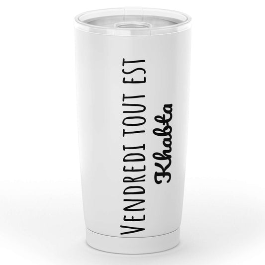Gobelet vendredi tout est khabta en acier inoxydable