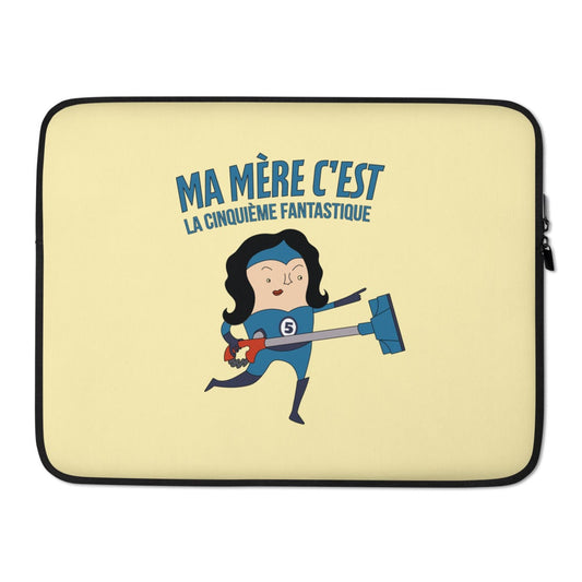 Housse Pour Ordinateur Portable "Ma mère c'est la cinquieme Fantastique"