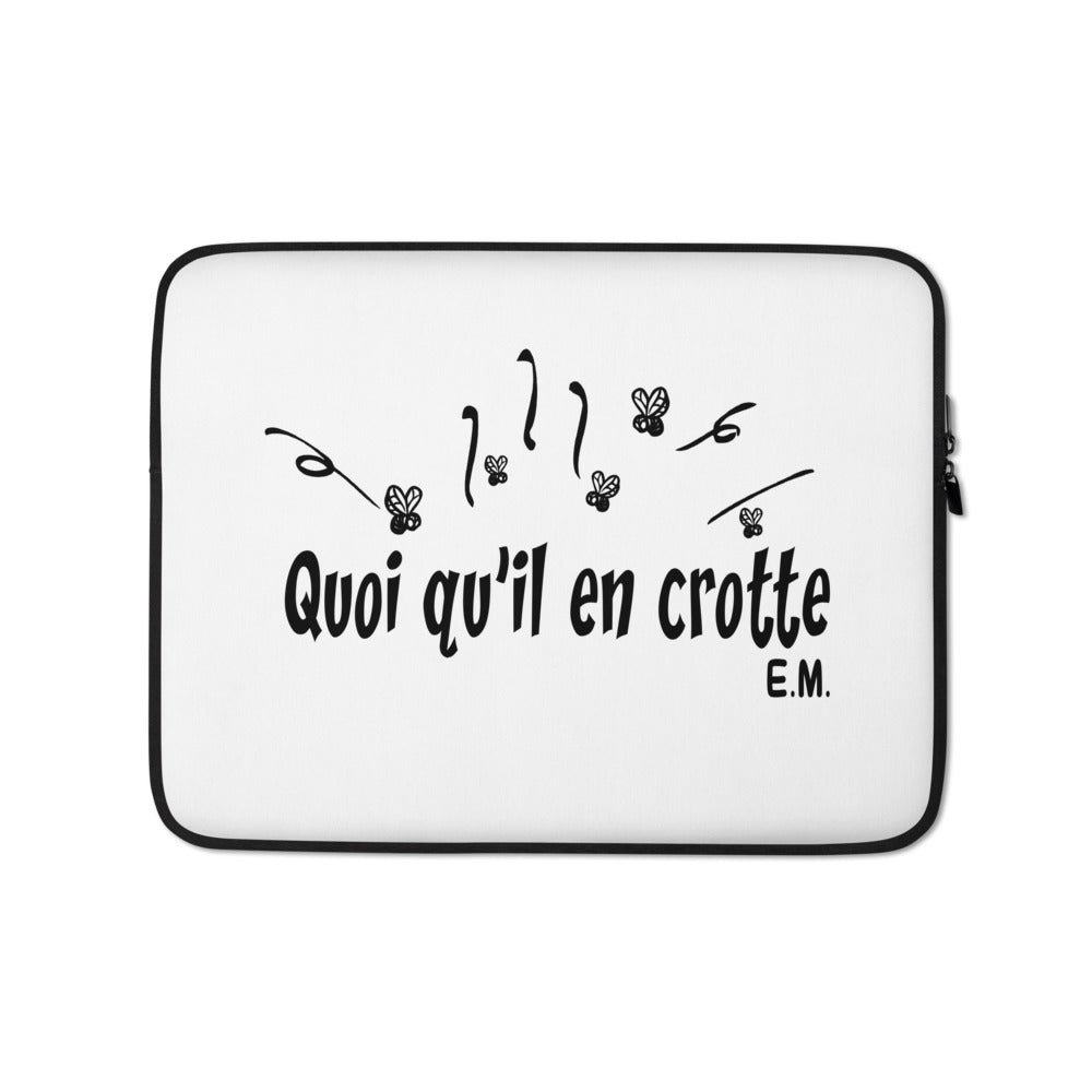 Housse Pour Ordinateur Portable Quoi qu'il en crotte"