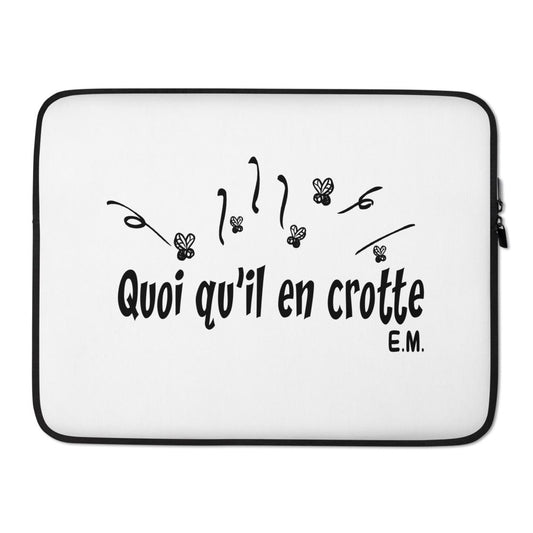 Housse Pour Ordinateur Portable Quoi qu'il en crotte"