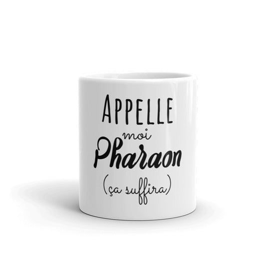 Mug Appelle moi pharaon ça suffira