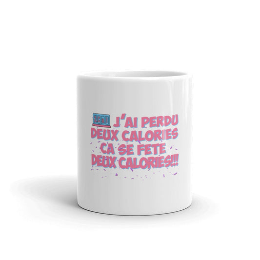 Mug Blanc Brillant J'ai perdu deux calories ça se fête deux calories