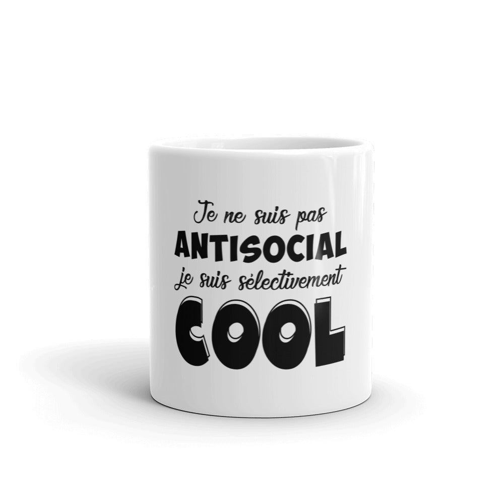 Mug Blanc Brillant "Je nes suis pas antisocial, je suis selectivement cool"