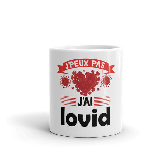 Mug Blanc Brillant "J'peux pas j'ai lovid"