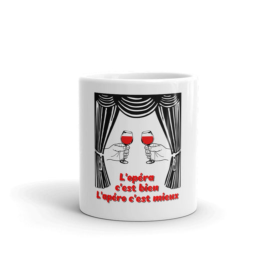 Mug Blanc Brillant "l’opéra c’est bien, l’apéro c’est mieux"