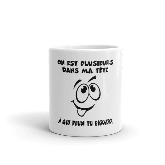 Mug Blanc Brillant "On est plusieurs dans ma tête"