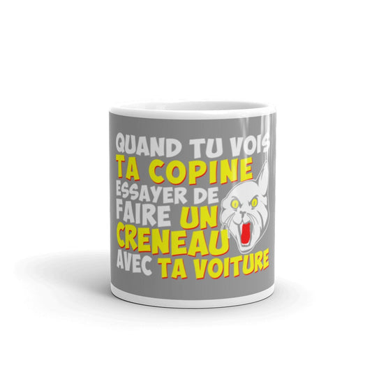 Mug Blanc Brillant "Quand tu vois ta copine essayer de faire un creneau.."