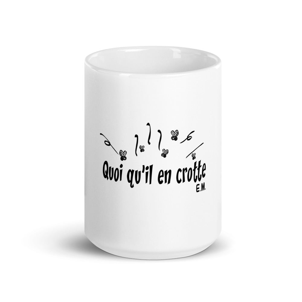 Mug Blanc Brillant "Quoi qu'il en crotte"