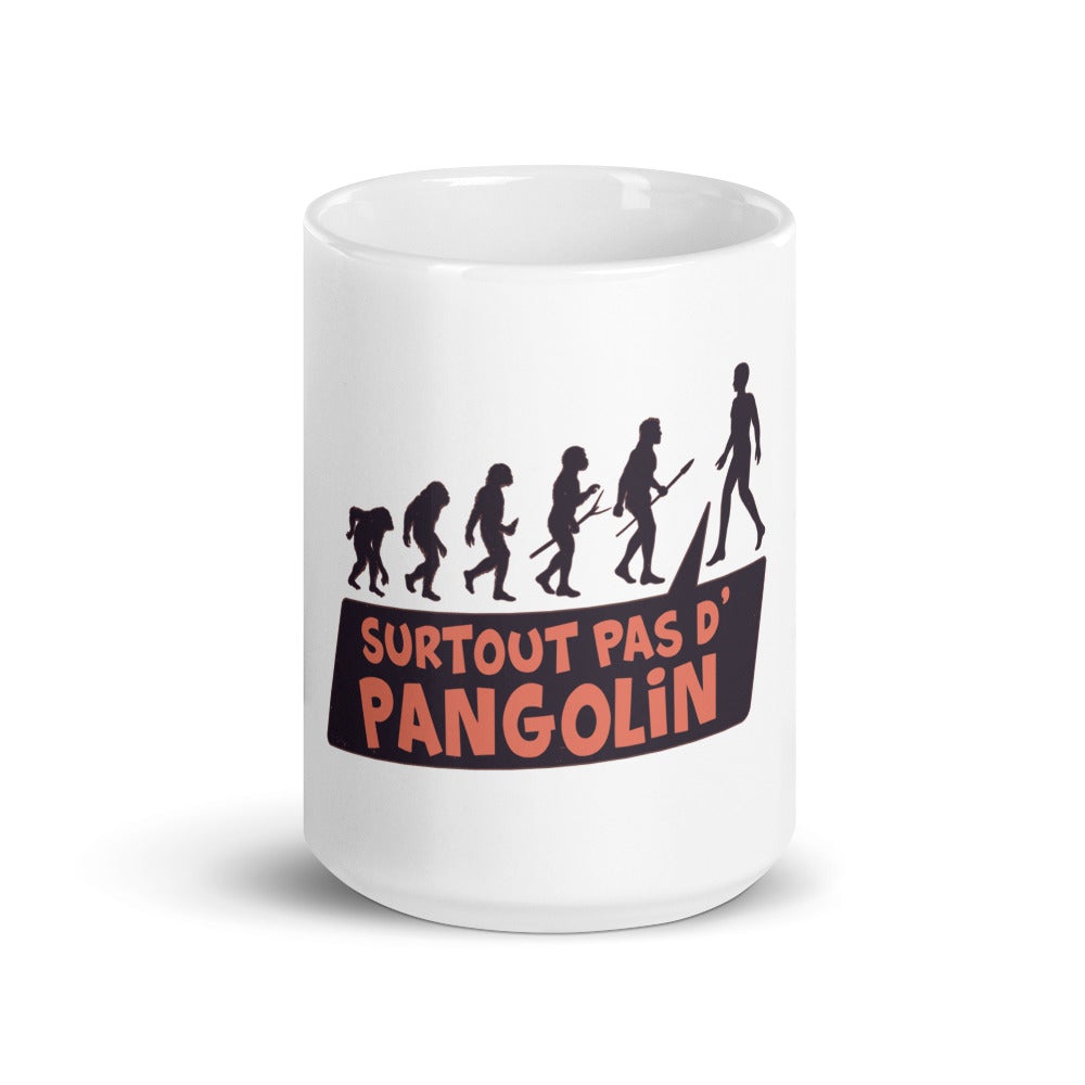 Mug Blanc Brillant "surtout pas d'pangolin"