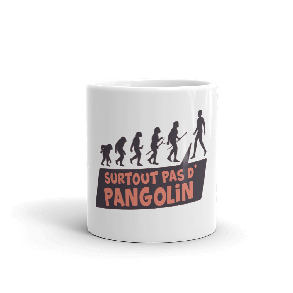 Mug Blanc Brillant "surtout pas d'pangolin"