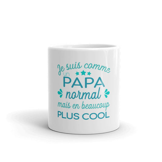Mug Blanc Brillant T-shirt papa unisexe "Je suis comme un papa normal mais en beaucoup plus cool"