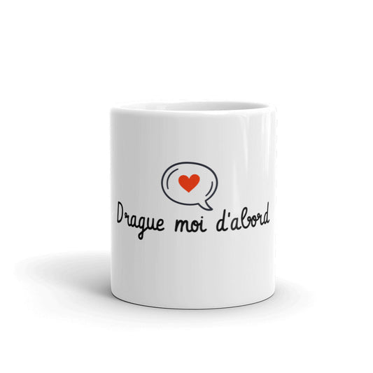 Mug drague "Drague-moi d'abord"