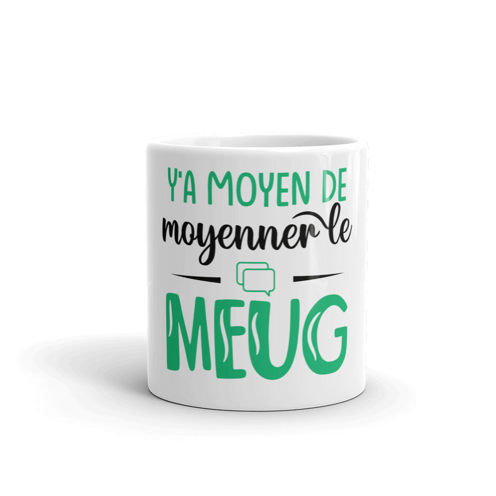Mug drôle Y'a moyen de moyenner le meug
