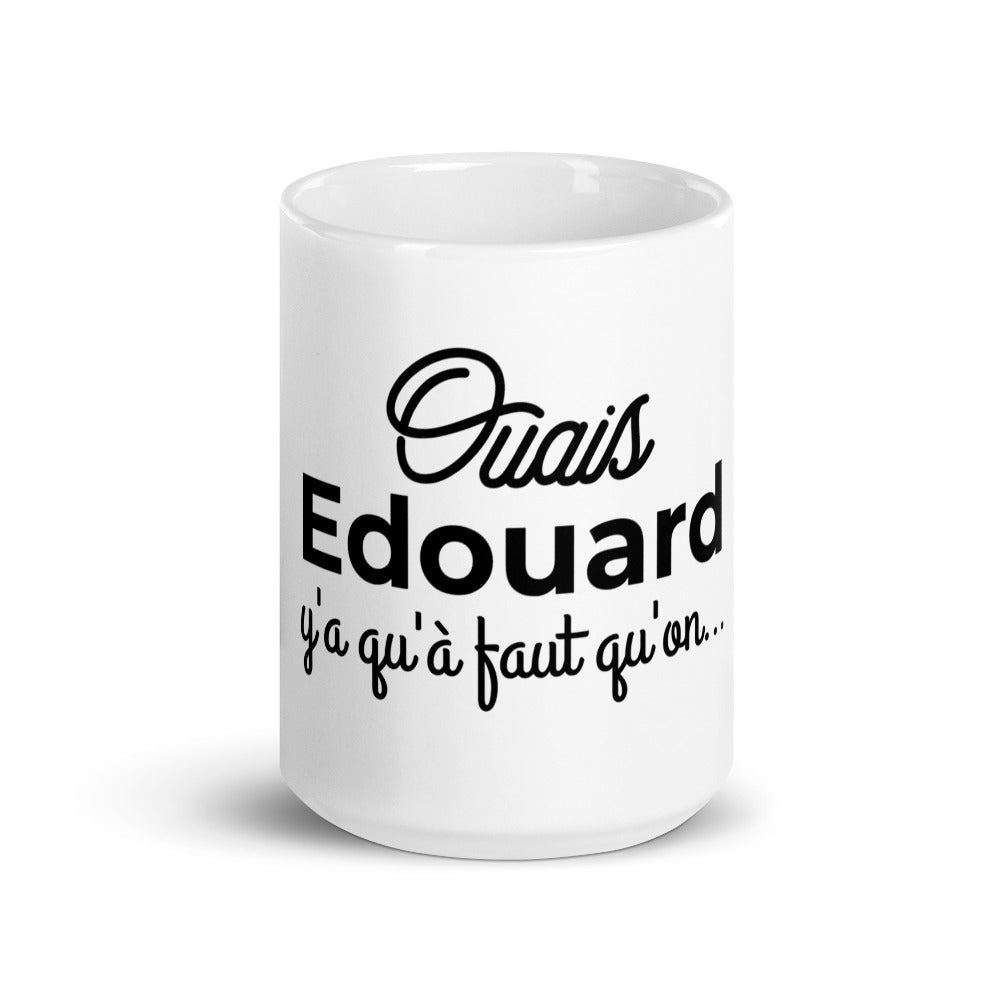 Mug Edouard Y’a qu’à faut qu’on