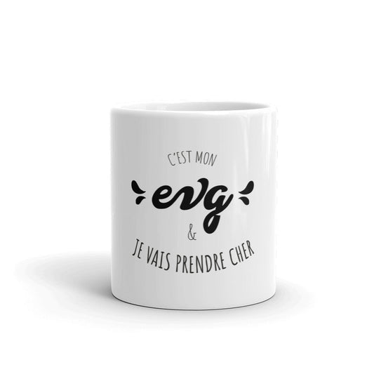 Mug EVG "je vais prendre cher"